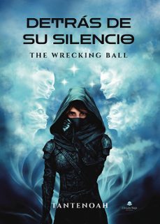 detras de su silencio. the wrecking ball-9791370166915
