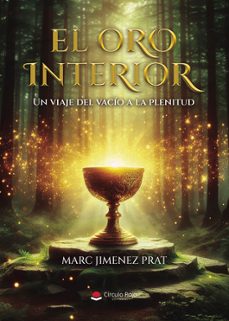 el oro interior. un viaje del vacio a la plenitud-marc jimenez prat-9791370350215