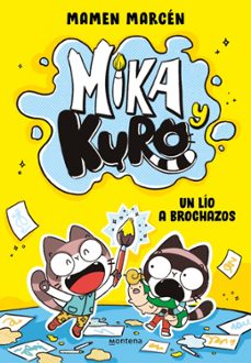 mika y kuro 1 - un lio a brochazos-mamen marcén (@chicaconflequillo)-9791387809515