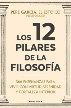 los 12 pilares de la filosofia (ebook)-pepe garcia (pepe el estoico)-9791387905415
