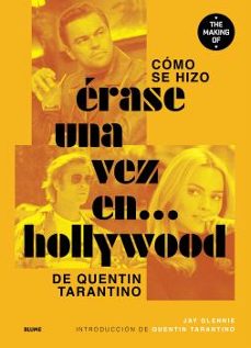 cómo se hizo érase una vez en... hollywood-jay glennie-9791388023415