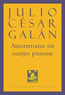 autorretratos sin cuerpo presente-julio cesar galan cortes-9791399002515