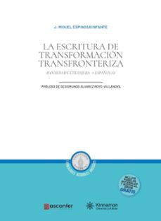 la escritura de transformacion transfronteriza. sociedad extranje ra-española-jose miguel espinosa infante-9791399004915