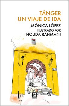 tanger. un viaje de ida-monica lopez soler-9791399091915