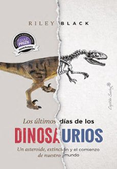 los ultimos dias de los dinosaurios (ebook)-riley black-9791399097115
