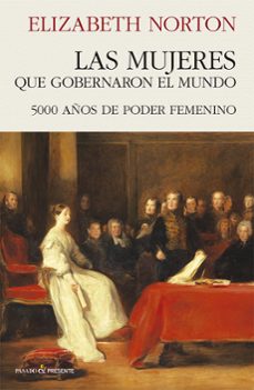 las mujeres que gobernaron el mundo-elizabeth norton-9791399120615