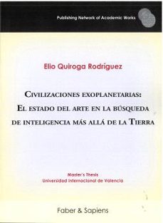 civilizaciones exoplanetarias: el estado del arte en la busqueda de inteligencia mas alla de la tierra-elio quiroga rodriguez-9791399175615