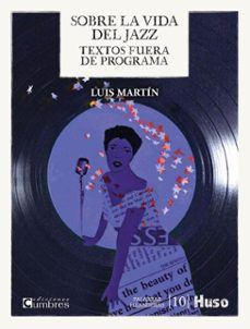 sobre la vida del jazz (ebook)-luis martin-9791399192315