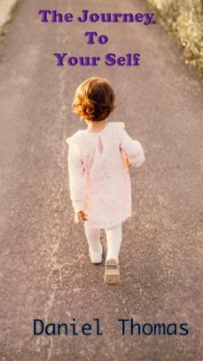 the journey to your self (ebook)-daniel thomas-9798201093815