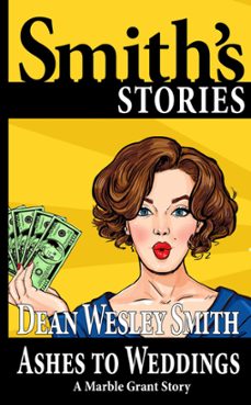 ashes to weddings: a marble grant story (ebook)-dean wesley smith-9798201327415