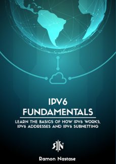 ipv6 fundamentals: learn the basics of how ipv6 works, ipv6 addresses and ipv6 subnetting (ebook)-ramon nastase-9798201432515