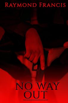 no way out (ebook)-raymond francis-9798215386415