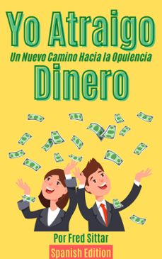 yo atraigo dinero (ebook)-fred sittar-9798215926215