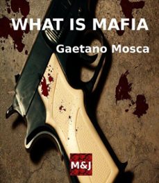 what is mafia (ebook)-marco lazzarotti-gaetano mosca-9798224248315