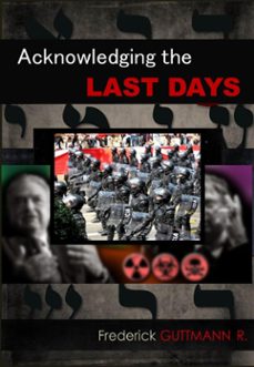 acknowledging the last days (ebook)-frederick guttmann-9798224504015