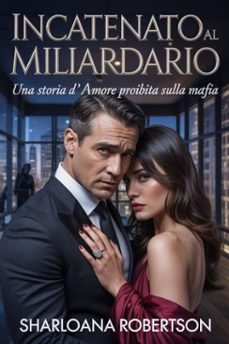incatenato al miliardario (ebook)-sharloana robertson-9798224650415