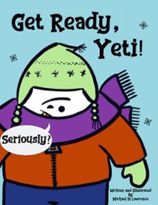 get ready, yeti! (ebook)-michael lawrence-9798224809615