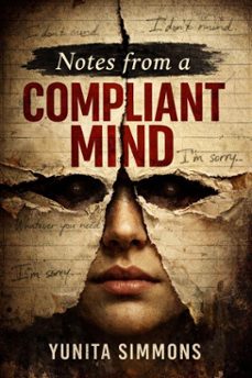notes from a compliant mind (ebook)-yunita simmons-9798224823215