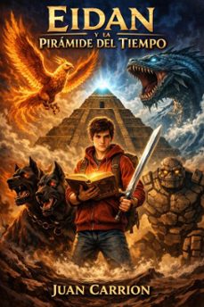 eidan y la piramide del tiempo (ebook)-juan carrion-9798224896615