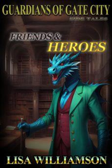 friends and heroes (ebook)-lisa williamson-9798224976515