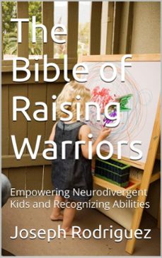 the bible of raising warriors (ebook)-joseph rodriguez-9798227583215