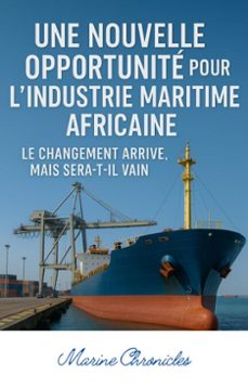 une nouvelle opportunite pour l'industrie maritime africaine (ebook)-dua roland koffi-9798230037415