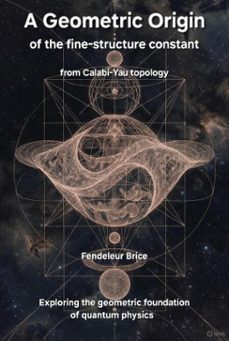 a geometric origin of the fine-structure constant from calabi-yau topology (ebook)-brice fendeleur-9798232357115