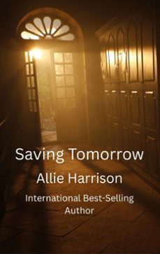 saving tomorrow (ebook)-allie harrison-9798232944315