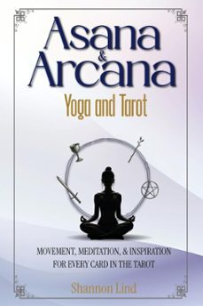 asana &amp; arcana: yoga and tarot -- movement, meditation, &amp; inspiration for every card in the tarot (ebook)-shannon lind-9798233039515