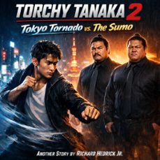torchy tanaka  2:the tokyo tornado vs the sumo (ebook)-richard, jr. hedrick-9798233356315