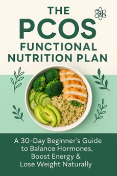 the pcos functional nutrition plan : a practical guide to supporting hormonal balance, managing pcos symptoms, and building sustainable nutrition habits (ebook)-jane doe-9798233517815