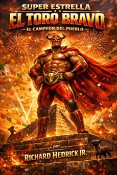 super estrella el toro bravo 1 spanish edition (ebook)-richard, jr. hedrick-9798233531415