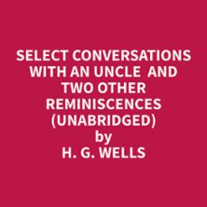 select conversations with an uncle  and two other reminiscences (unabridged) (audiolibro)-9798330005215