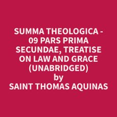 summa theologica - 09 pars prima secundae, treatise on law and grace (unabridged) (audiolibro)-thomas aquinas-9798330023615