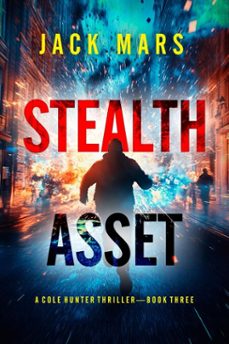stealth asset (a cole hunter action thrillerbook 3) (ebook)-jack mars-9798341550315