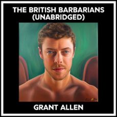 the british barbarians (unabridged) (audiolibro)-grant allen-9798822574915