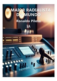 o maior radialista do mundo (ebook)-ronaldo piloto-9798867398415