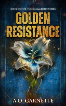 golden resistance (ebook)-a.o. garnette-9798994114315