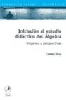 iniciacion al estudio didactico del algebra: origenes y perspecti vas-9789871081714