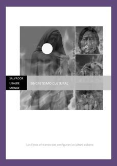 sincretismo cultural. los etnos africanos que configuran la cultura cubana. (ebook)-cdlap00002915