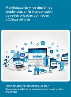 uf1348 - monitorizacion y resolucion de incidencias en la interconexion de redes privadas con redes publicas (ebook)-cdlel00000415