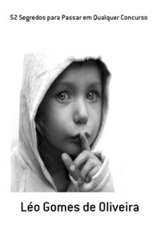 52 segredos para passar em qualquer concurso (ebook)-léo gomes de oliveira-3410001432125