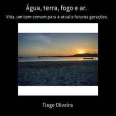agua, terra, fogo e ar. (ebook)-tiago oliveira-3410002337825