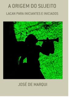 a origem do sujeito (ebook)-josé de marqui-3410003023925