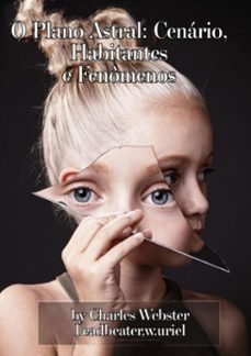 o plano astral: cenario, habitantes e fenomenos (ebook)-w.uriel, charles webster leadbeater-3410003115125