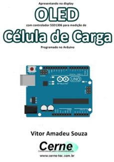 apresentando no display oled com controlador ssd1306 para mediço de celula de carga programado no arduino (ebook)-vitor amadeu souza-3410003409125