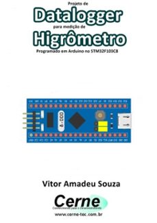 projeto de datalogger para mediço de higrometro programado em arduino no stm32f103c8 (ebook)-vitor amadeu souza-3410003420625
