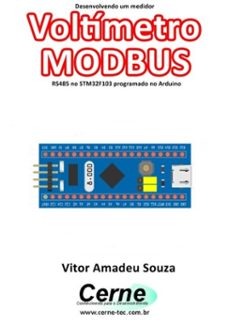 desenvolvendo um medidor voltimetro modbus rs485 no stm32f103 programado no arduino (ebook)-vitor amadeu souza-3410003432925