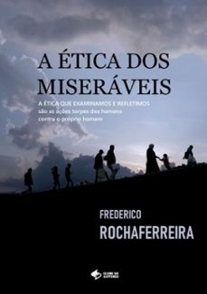 a ética dos miseráveis (ebook)-frederico rochaferreira-3410003941625