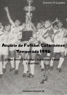 anuario do futebol catarinense temporada 1996 (ebook)-everton rodrigo gusatto-3410003992825